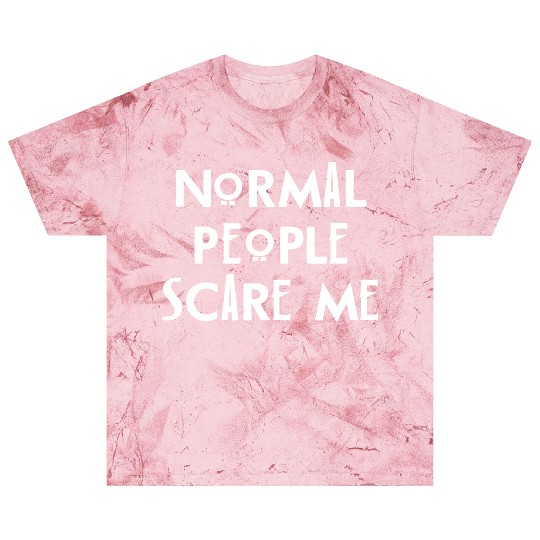 Normal People Scare Me Blast T Shirts