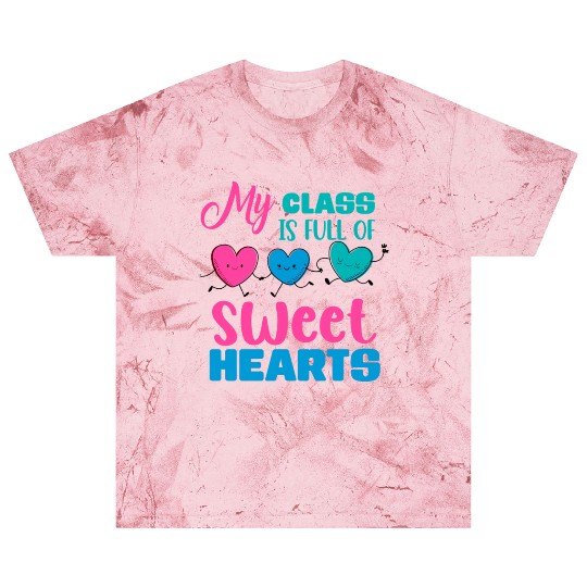 My Class Is Full Of Sweethearts Blast T Shirts