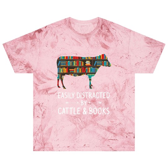 Easily Distracted By Cattle Books Lover Gift Cow B Blast T Shirts