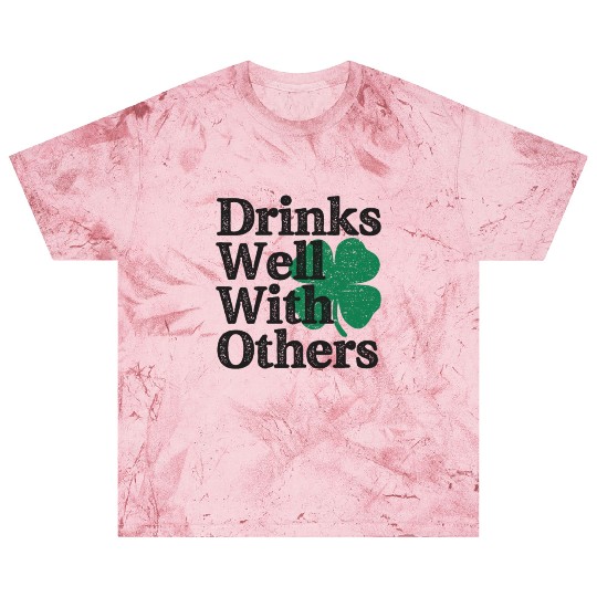 Drinks Well With Others St Patricks Day Blast T Shirts