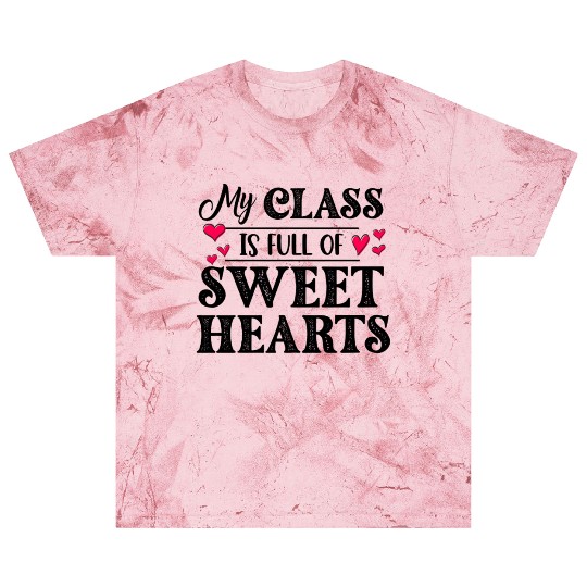My Class Is Full Of Sweethearts Blast T Shirts