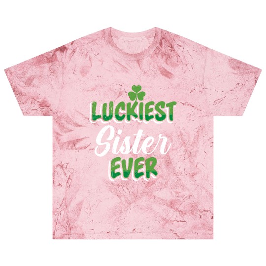 St. Patrick's Day saying Luckiest Sister ever Blast T Shirts
