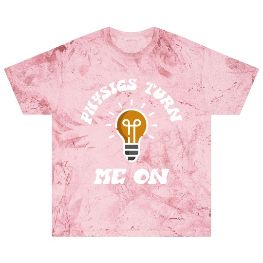 Physics Turn Me On Blast T Shirts