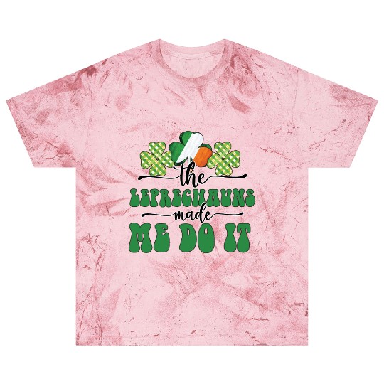 The Leprechauns Made Me Do It Blast T Shirts