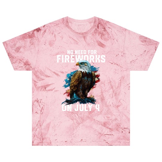 No Need For Fireworks On July 4 Patriotic American Blast T Shirts