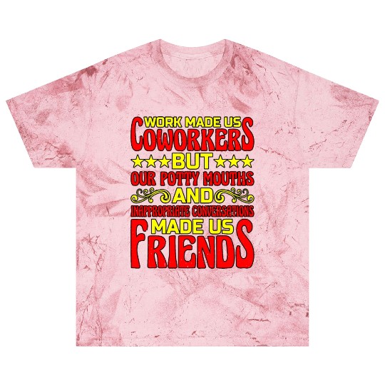 Our Inappropriate Conversations Made Us Friends 6 Blast T Shirts