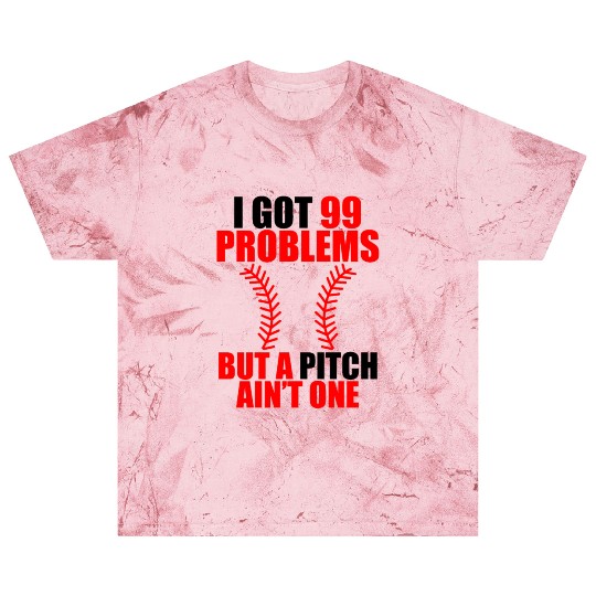 I Got 99 Problems But A Pitch Ain't One Blast T Shirts