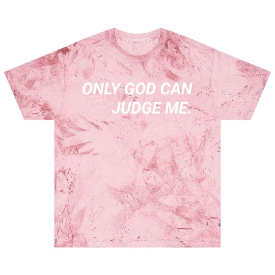 ONLY GOD CAN JUDGE ME. Blast T Shirts