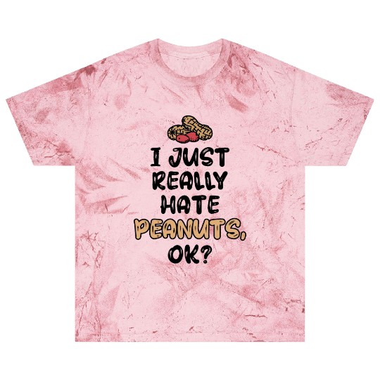 I Just Really Hate Peanuts Peanut Allergic Blast T Shirts