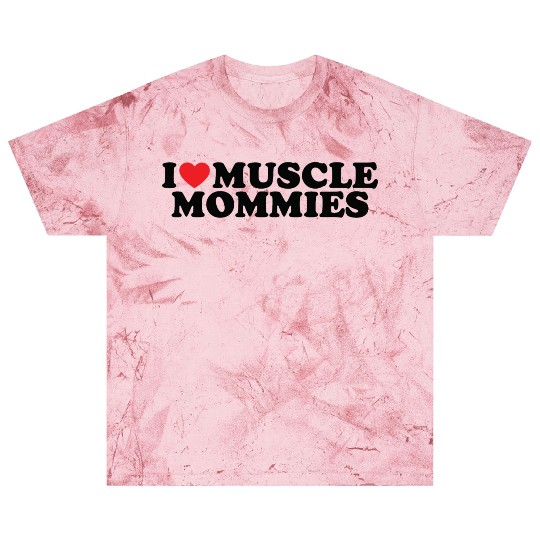 I Love Muscle Mommies, I Heart Muscle Mommies Blast T Shirts