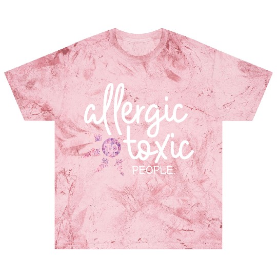 Allergic to toxic people awesome quote Good V Blast T Shirts