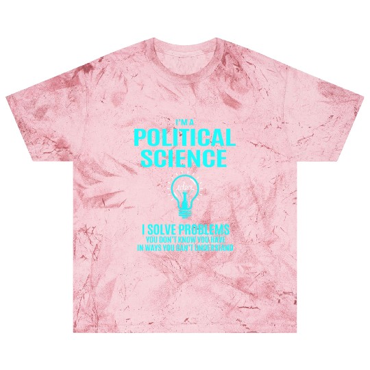 Political Science Blast T Shirts - I Solve Problems Gift