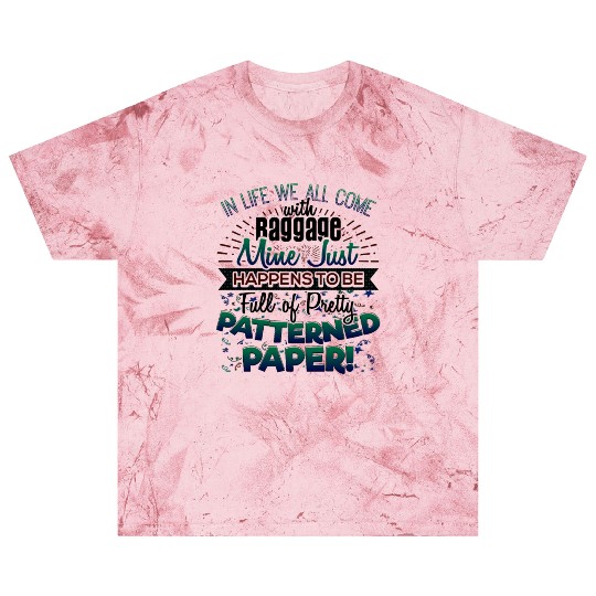 Scrapbooker Life Has Baggage Mine Patterned Paper Blast T Shirts