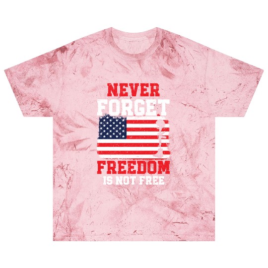 Never Forget Freedom Is Not Free USA Memorial Day Blast T Shirts