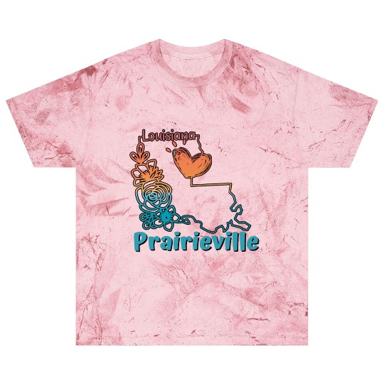 I love my hometown of Prairieville Louisiana Blast T Shirts