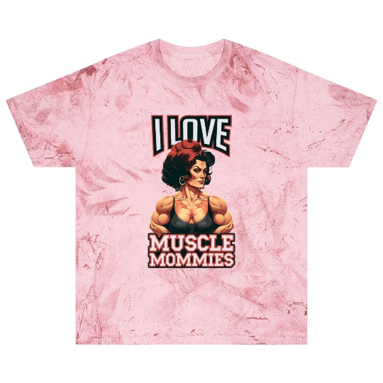 I Love Muscle Mommies Blast T Shirts