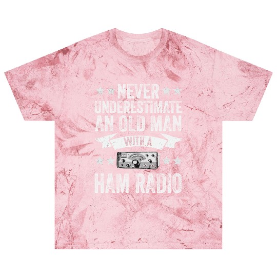 Never Underestimate An Old Man With A Ham Radio Blast T Shirts