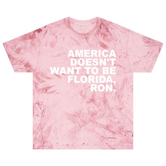 A Merica Doesn't Want To Be Florida, Ron Apparel Blast T Shirts