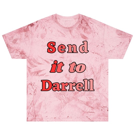 Send It To Darrell Blast T Shirts