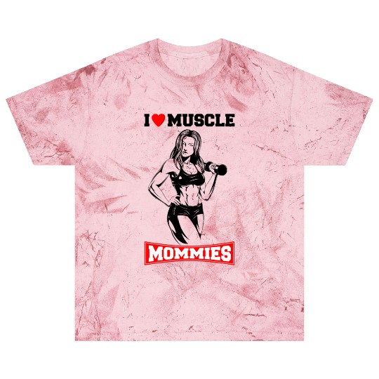 I LOVE MUSCLE MOMMIES Blast T Shirts