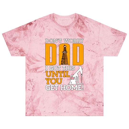 Oilfield Worker Don t Worry Dad Blast T Shirts