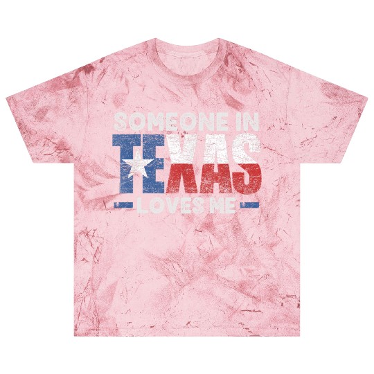 Someone in Texas Loves me Blast T Shirts