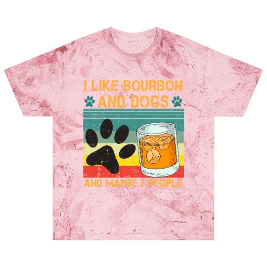 I Like Bourbon And Dogs And Maybe 3 People Blast T Shirts
