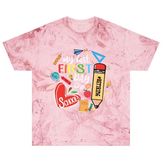 Funny Retired Teacher My Last First Day Of School Blast T Shirts