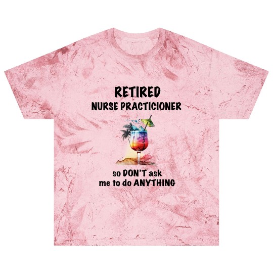 Retired Nurse Prac Vacation Tropical Cocktail Blast T Shirts