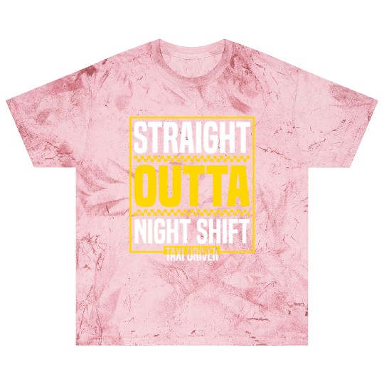 Straight Outta Night Shift Taxi Driver Cab Driver Blast T Shirts
