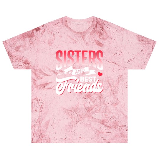 Sisters And Best Friends Friend Friendship Sister Blast T Shirts