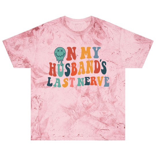 on my husband's last nerve funny gift for wife Blast T Shirts