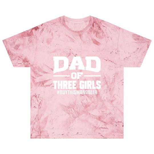 Dad Of Three Girls Father's Day Gift From Daughter Blast T Shirts