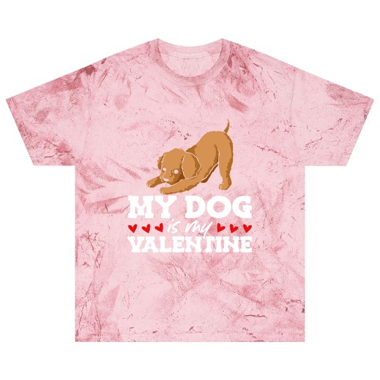 My Dog Is My Valentine Date Cute Doggy Blast T Shirts