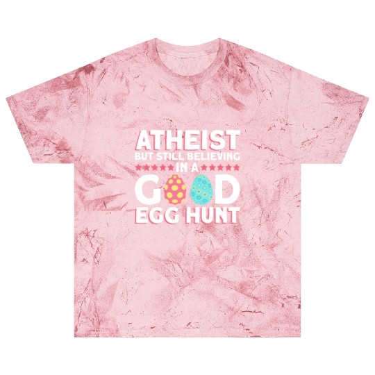 Atheist But Still Believing In A Good Egg Hunt - Blast T Shirts