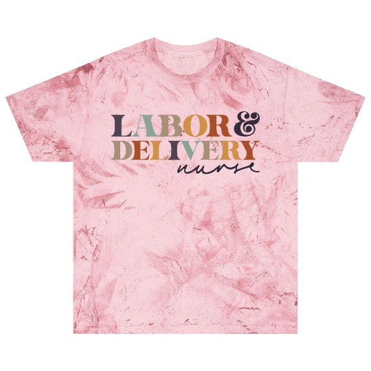 Labor and Delivery Nurse ,L&D RN,Maternity Babies Blast T Shirts