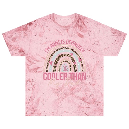 My Aunt is Definitely Cooler Than My Dad Blast T Shirts