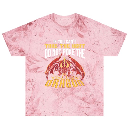 If You Can't Take The Heat Do Not Poke The Dragon Blast T Shirts