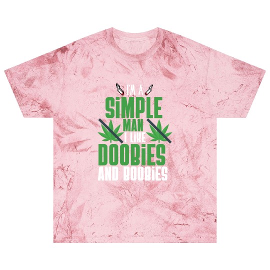 I'm A Simple Man I Like Doobies And Boobies Blast T Shirts