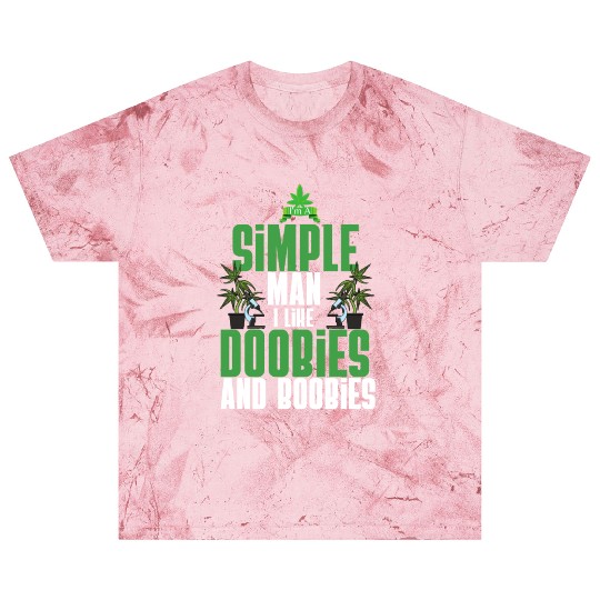 I'm A Simple Man I Like Doobies And Boobies Weed Blast T Shirts