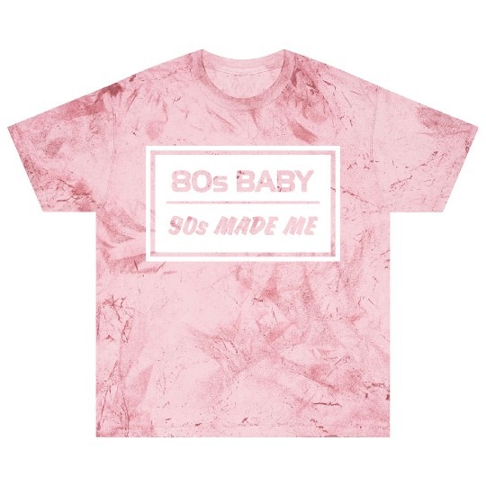 8os baby 90s MADE ME Blast T Shirts
