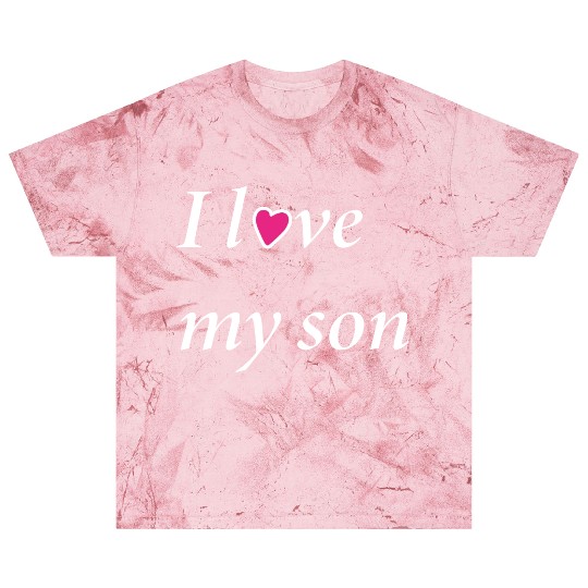 I love my son ; Blast T Shirts
