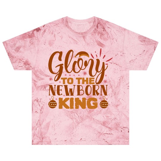 Glory To The Newborn King Blast T Shirts