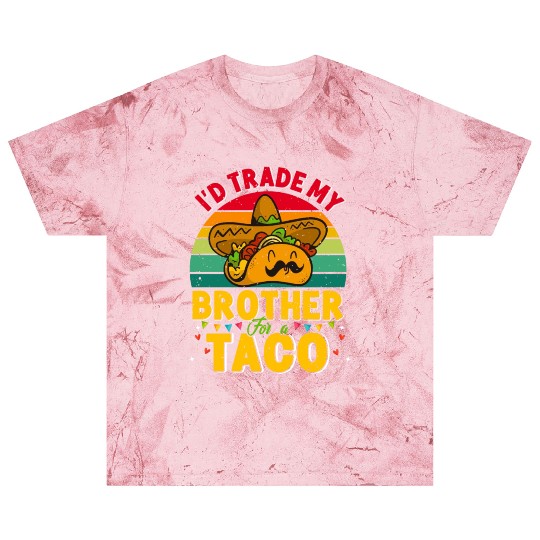 I´d trade my Brother for a Taco Mexican Taccos Blast T Shirts