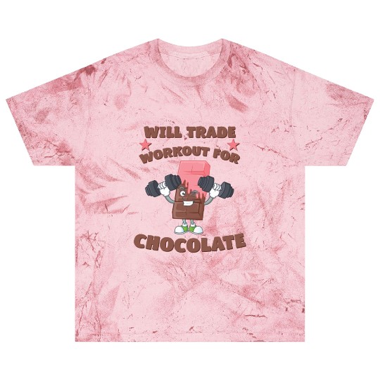 Will Trade Workout For Chocolate Blast T Shirts