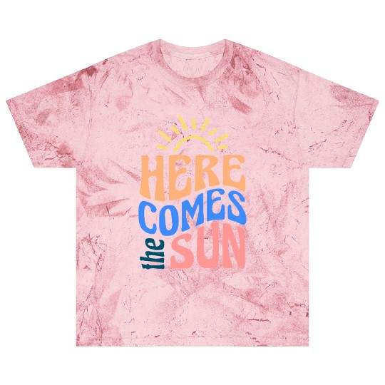 Here comes the sun Blast T Shirts