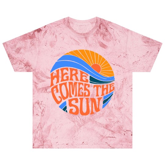 here comes the sun Blast T Shirts