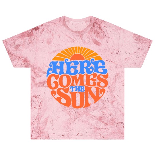 Here comes the sun Blast T Shirts