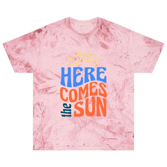 Here comes the sun Blast T Shirts