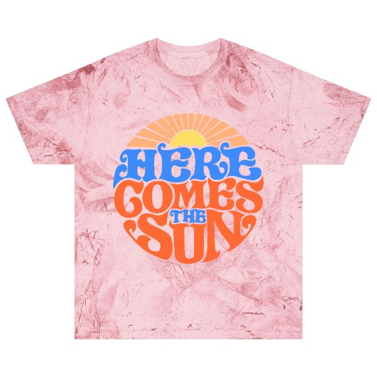 Here comes the sun Blast T Shirts